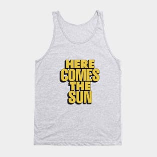 Here Comes The Sun Tank Top